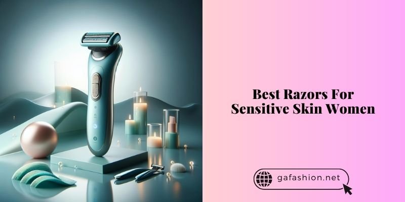 best razors for sensitive skin women